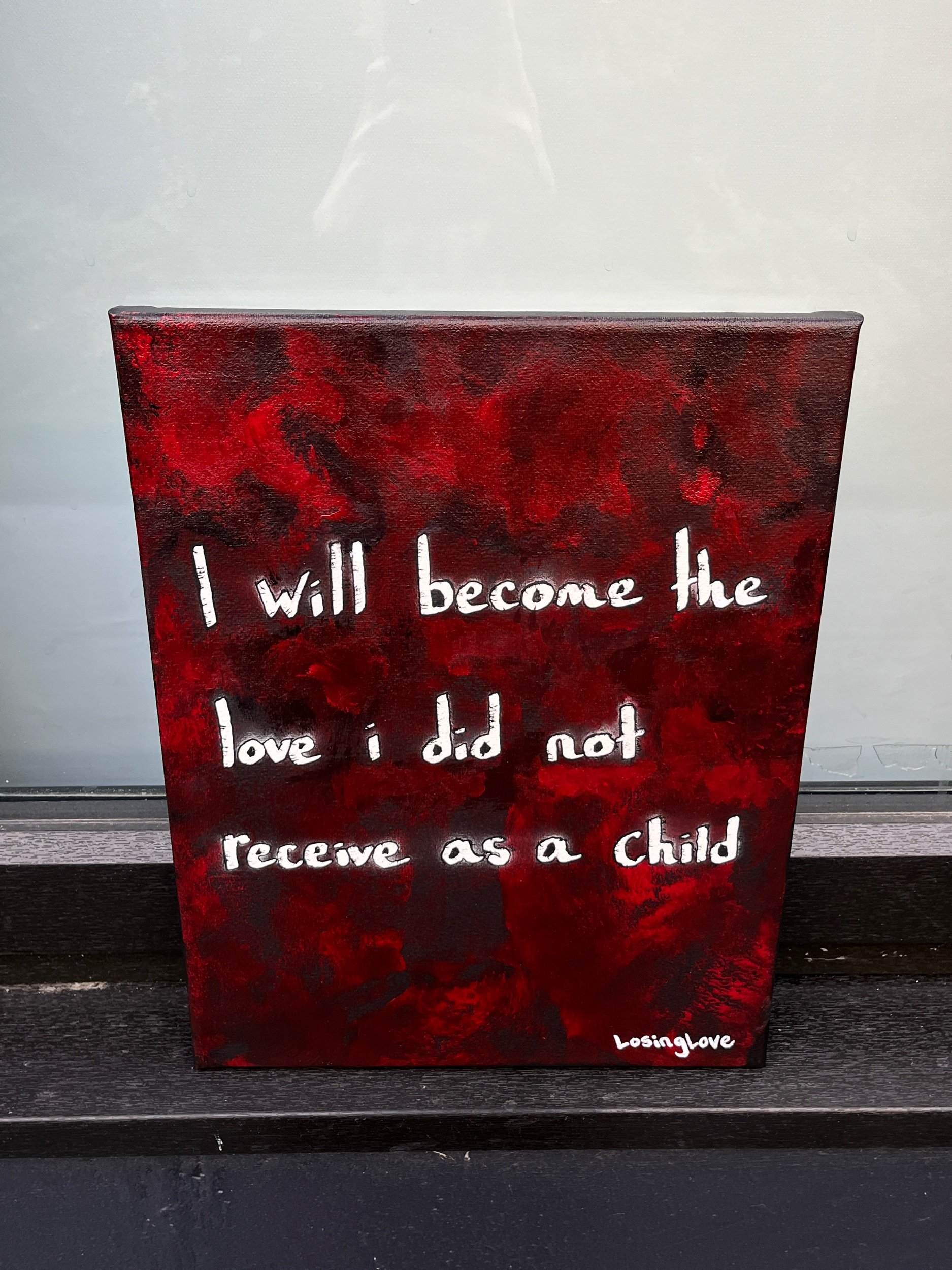 I will become the love i did not receive as a child