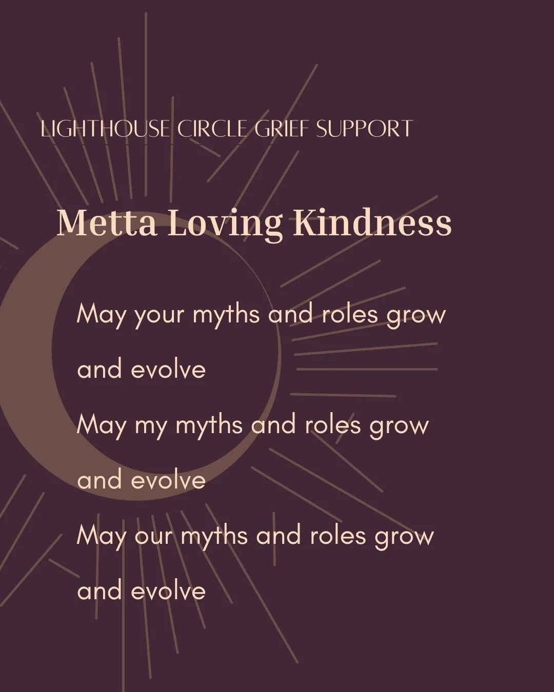 ✨ Metta Loving Kindness ✨

Grief can feel isolating, but you don&rsquo;t have to walk through it alone. At Lighthouse Circle, our mission is to hold compassionate space for people to grieve openly and honestly, supported by a caring community.

Durin