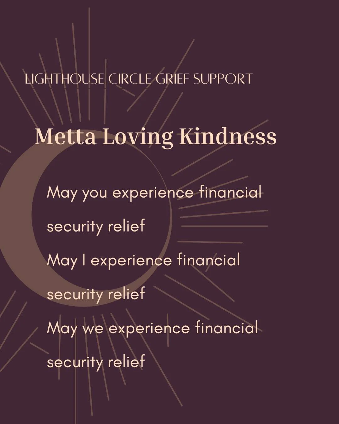 ✨ Metta Loving Kindness ✨

Grief can feel isolating, but you don&rsquo;t have to walk through it alone. At Lighthouse Circle, our mission is to hold compassionate space for people to grieve openly and honestly, supported by a caring community.

Durin
