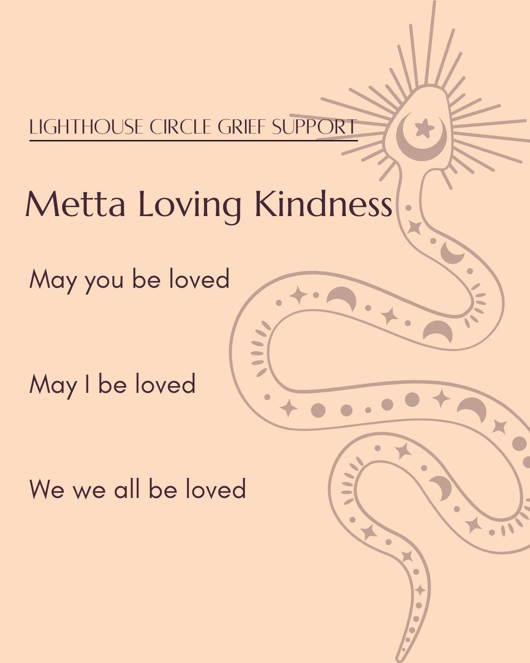 ✨ Metta Loving Kindness ✨

Grief can feel isolating, but you don&rsquo;t have to walk through it alone. At Lighthouse Circle, our mission is to hold compassionate space for people to grieve openly and honestly, supported by a caring community.

Durin