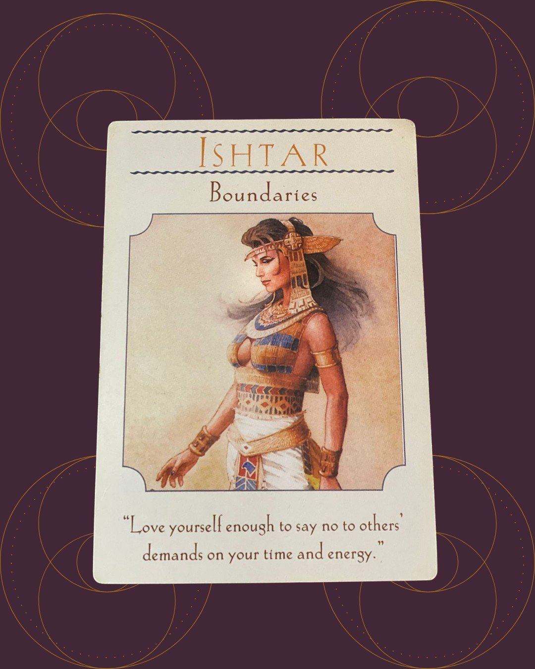 The word for the month is boundaries.  So this was a perfect card pull.

Ishtar. The ancient goddess of love, war, and sovereignty. She didn't ask permission to take up space. She didn't shrink herself down to make others comfortable. She knew her wo