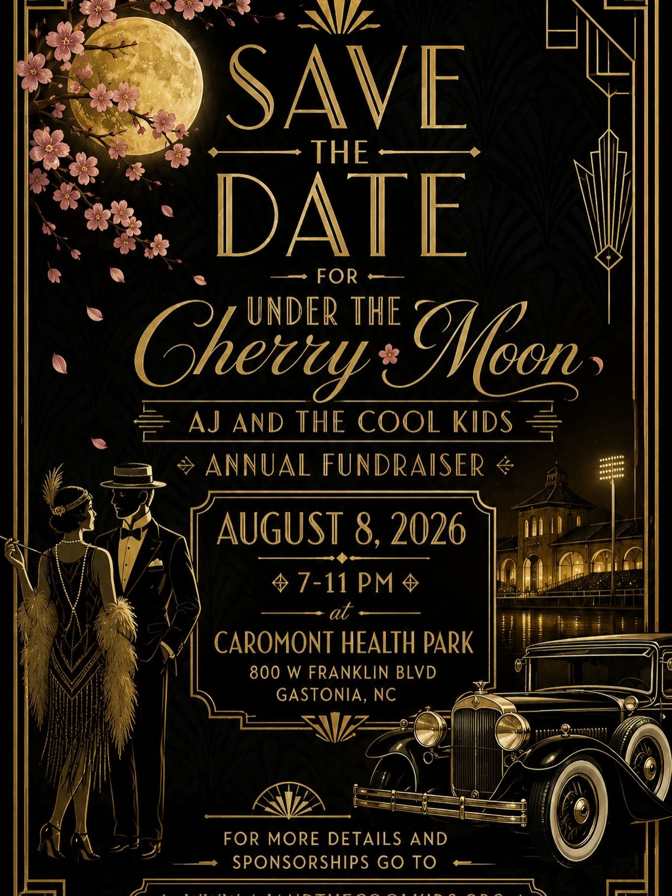✨ SAVE THE DATE ✨

AJ and the Cool Kids invites you to an unforgettable evening at our annual gala&hellip;

🌙 Under the Cherry Moon 🌙
A Great Gatsby Inspired Affair

📅 August 8, 2026
⏰ 7:00 PM &ndash; 11:00 PM
📍 CaroMont Health Park
800 W. Frankl
