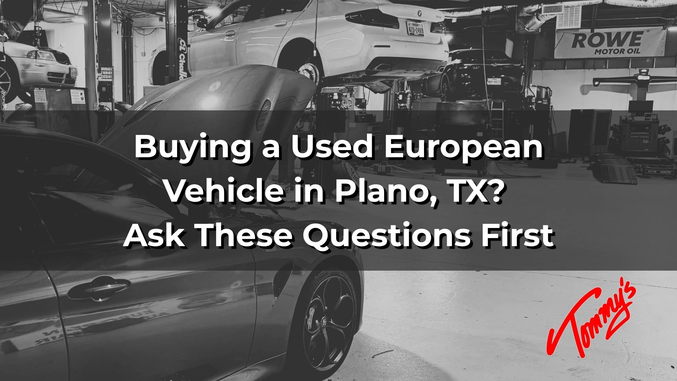 Buying a Used European Vehicle in Plano, TX? Ask These Questions First