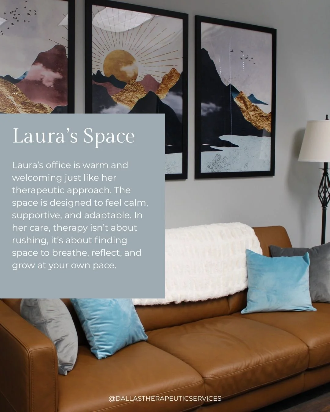 The right therapy space can make all the difference. Laura has created an office that feels calm, welcoming, and supportive, because healing often begins with feeling safe enough to exhale.

Laura&rsquo;s work is grounded in approaches that help peop