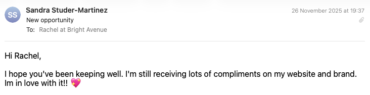 Screenshot of an email from a client to a web designer saying she's still receiving lots of compliments on her website and brand.