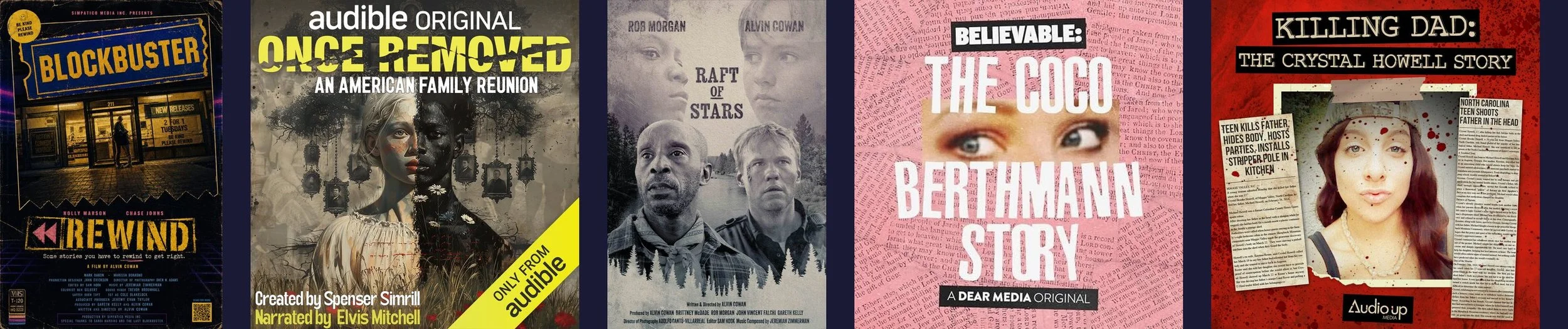 Rewind, Once Removed, Raft of Stars, Believable: The Coco Berthmann Story, Killing Dad: The Crystal Howell Story