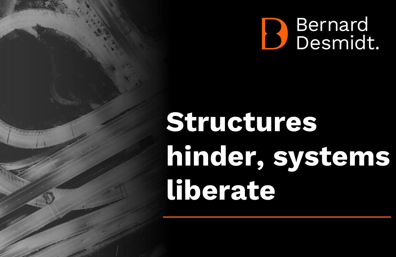 Structures hinder, systems liberate