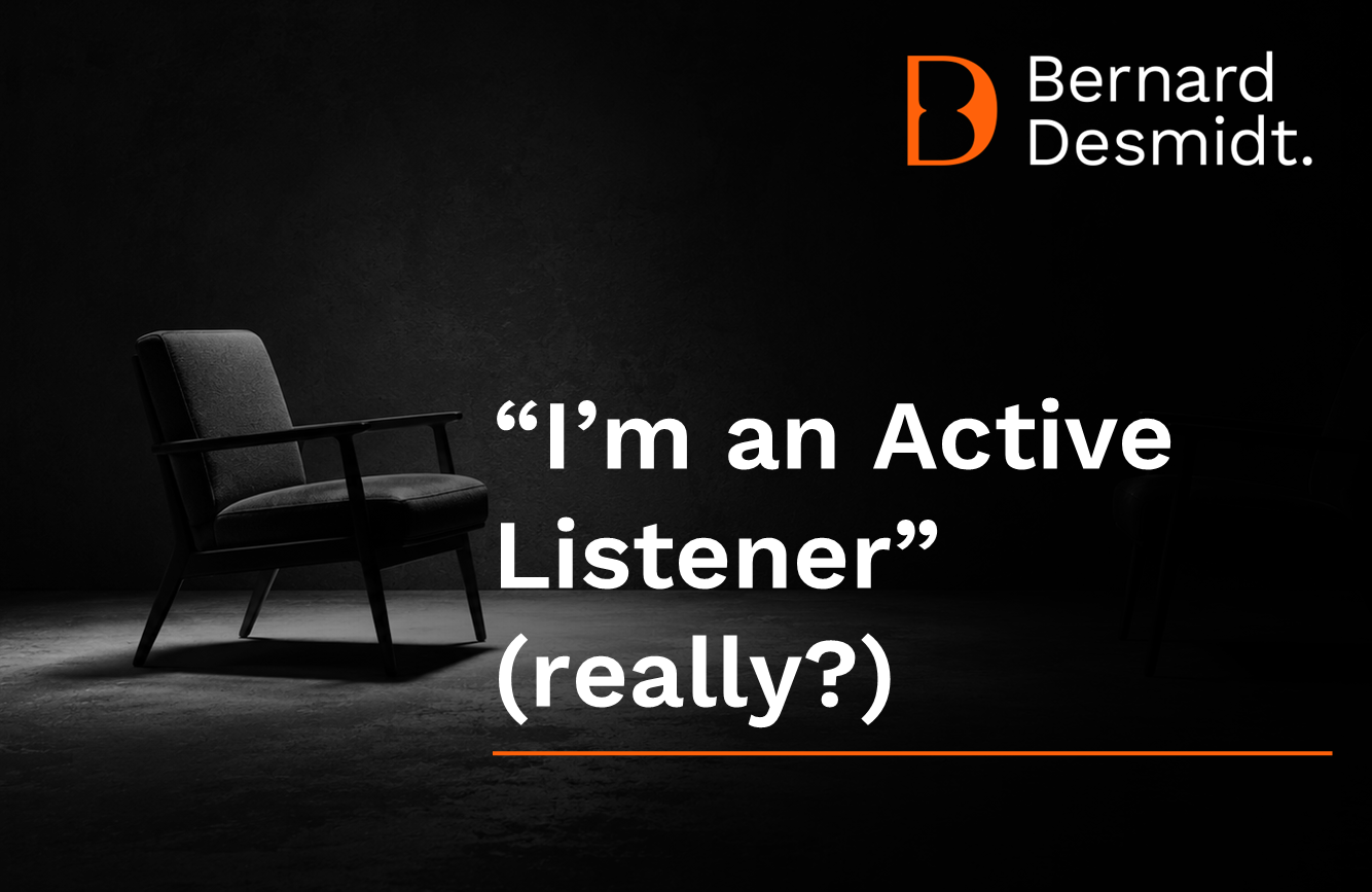 “I’m an Active Listener” (Really?)