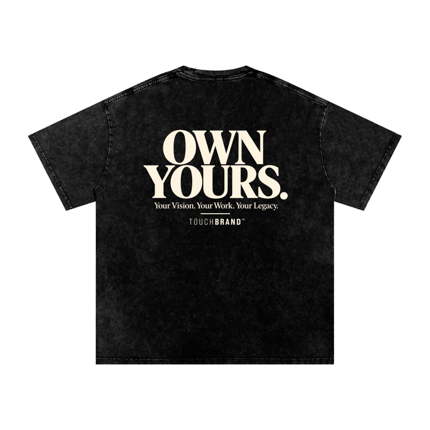 OWN YOURS. | Touch Brand Heavyweight Tee