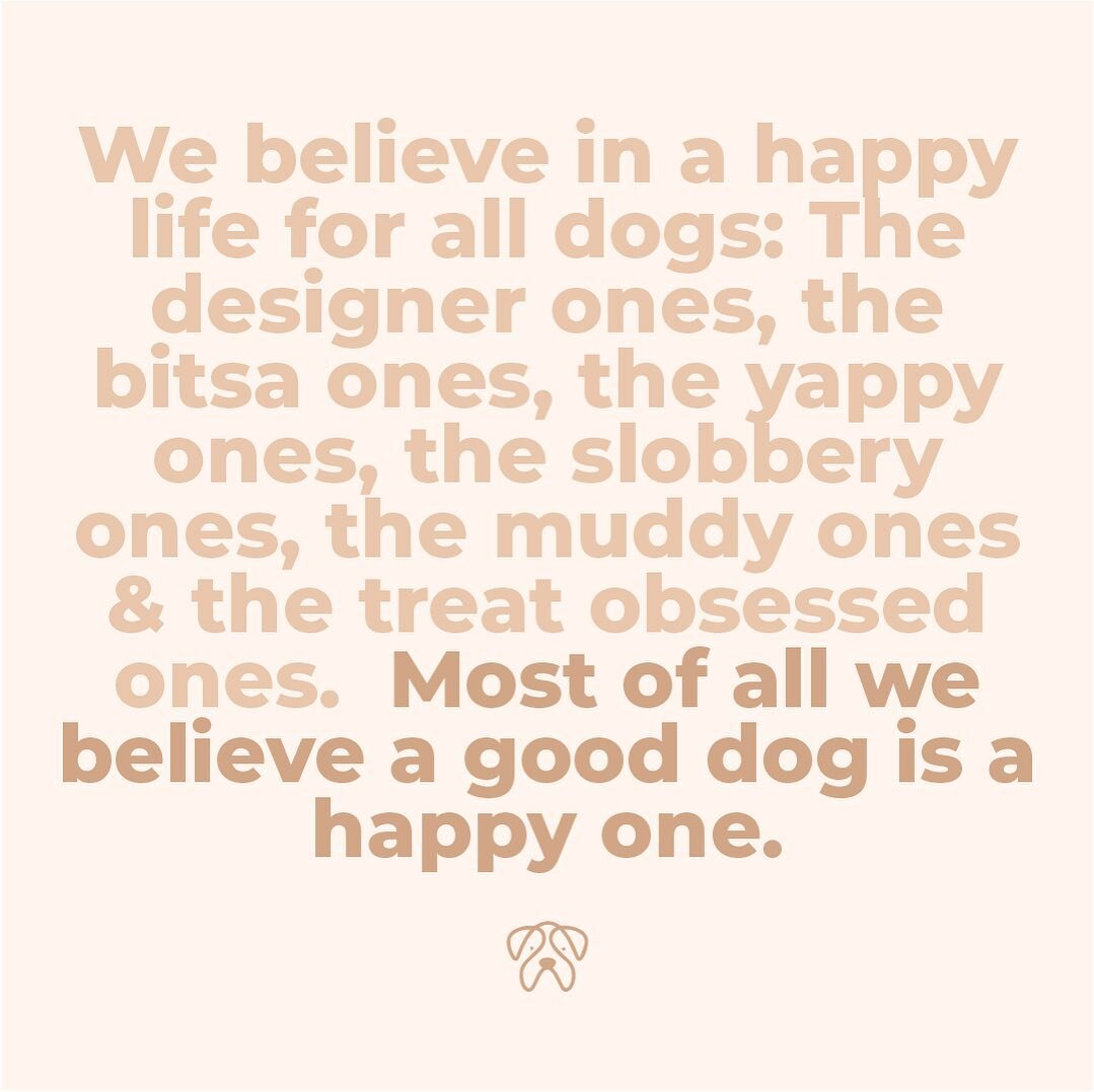 We believe a good dog is a happy dog 🐶🦴