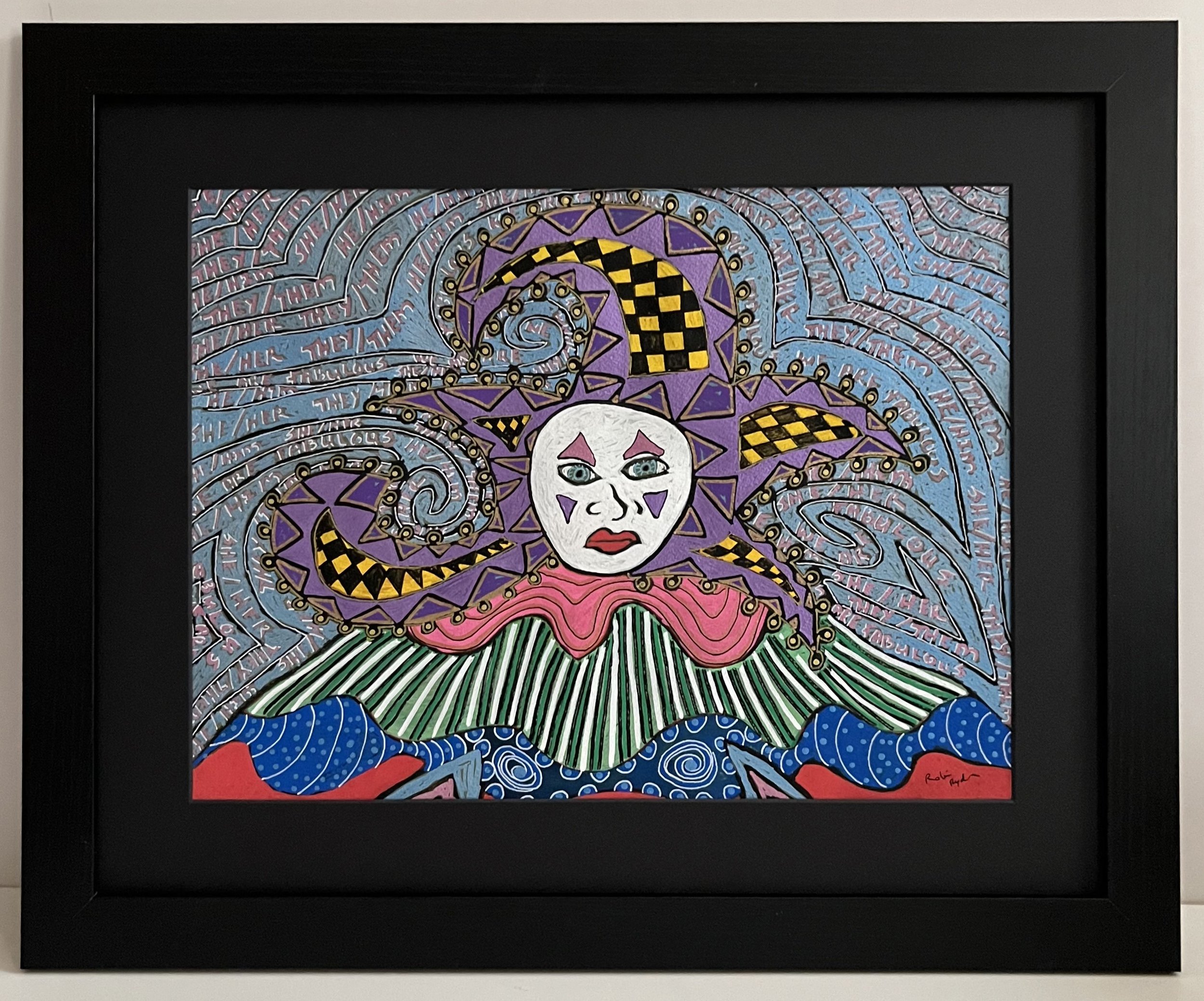 "Jester Speaks Truth Series: We Are Fabulous”
Acrylic and Gouache on Paper
