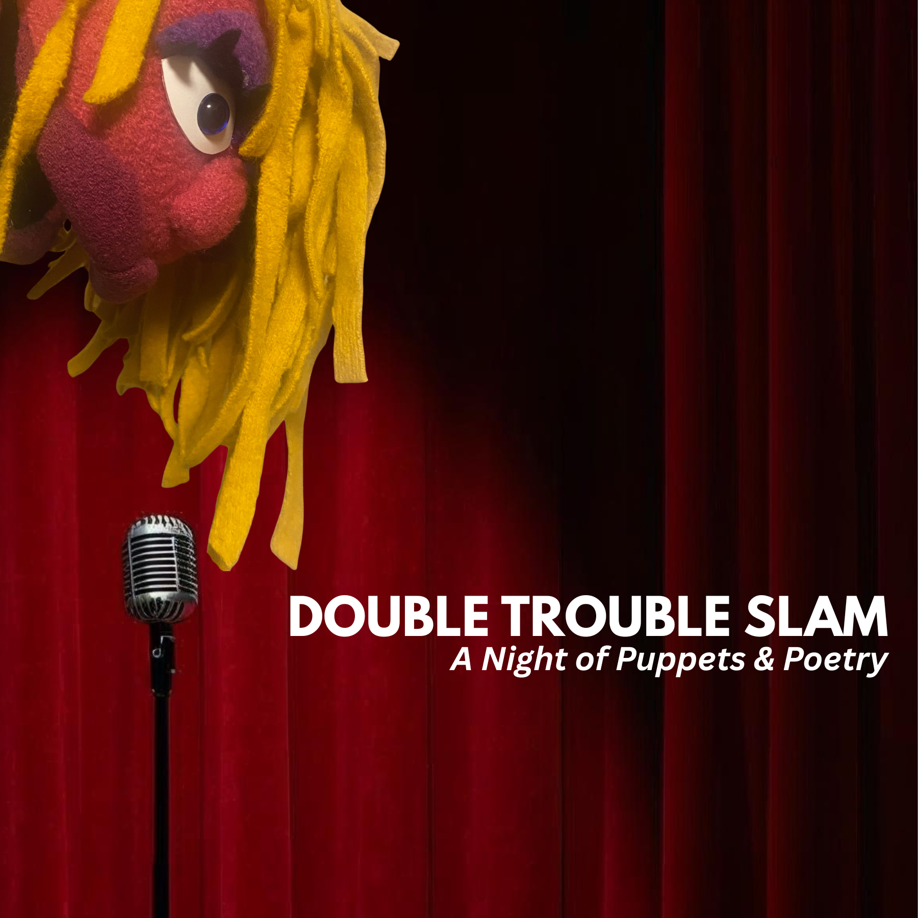 Double Trouble Slam - A Night of Puppets & Poetry 
Thursday, September 24th