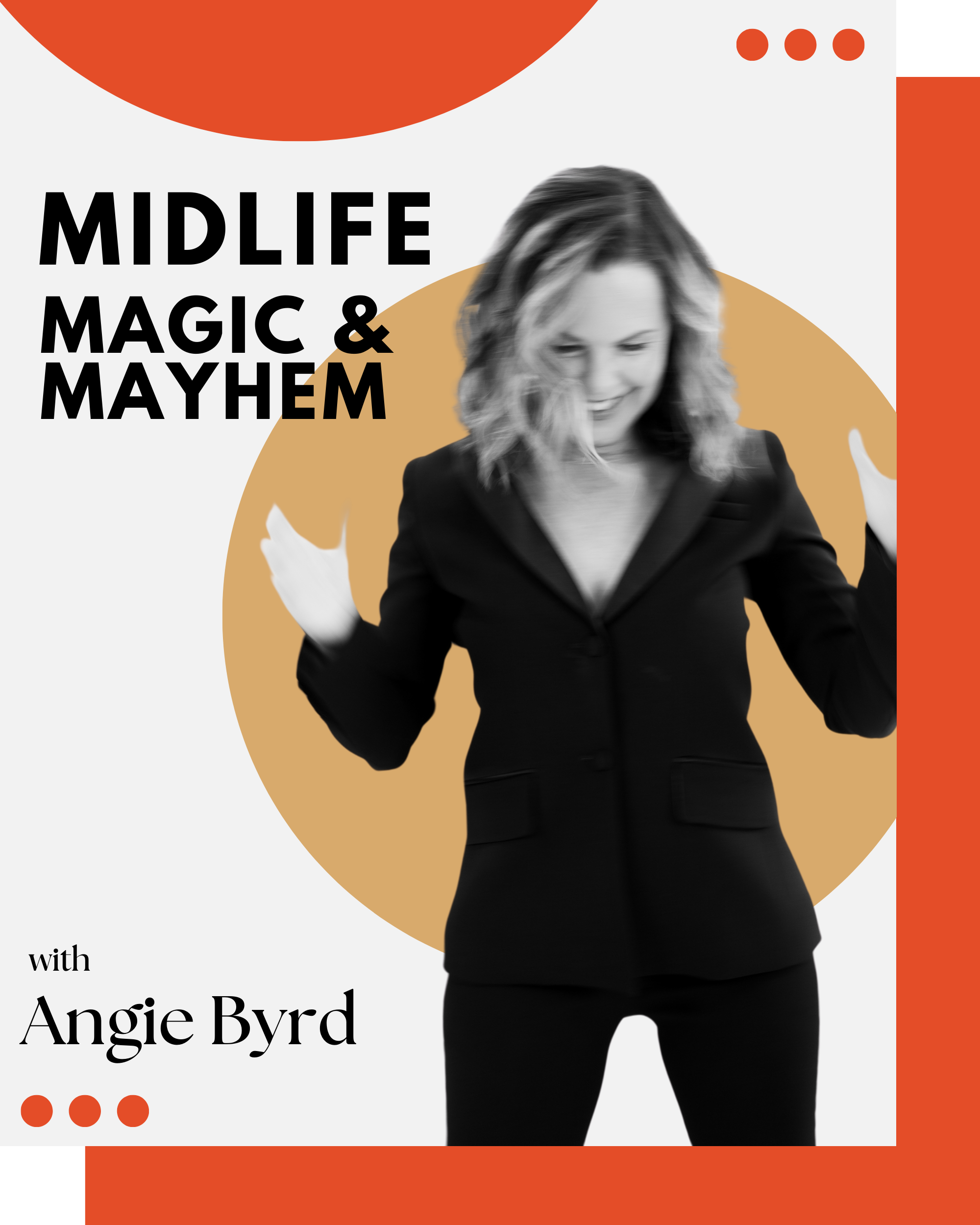 Midlife Magic Mayhem Podcast — Angie Byrd