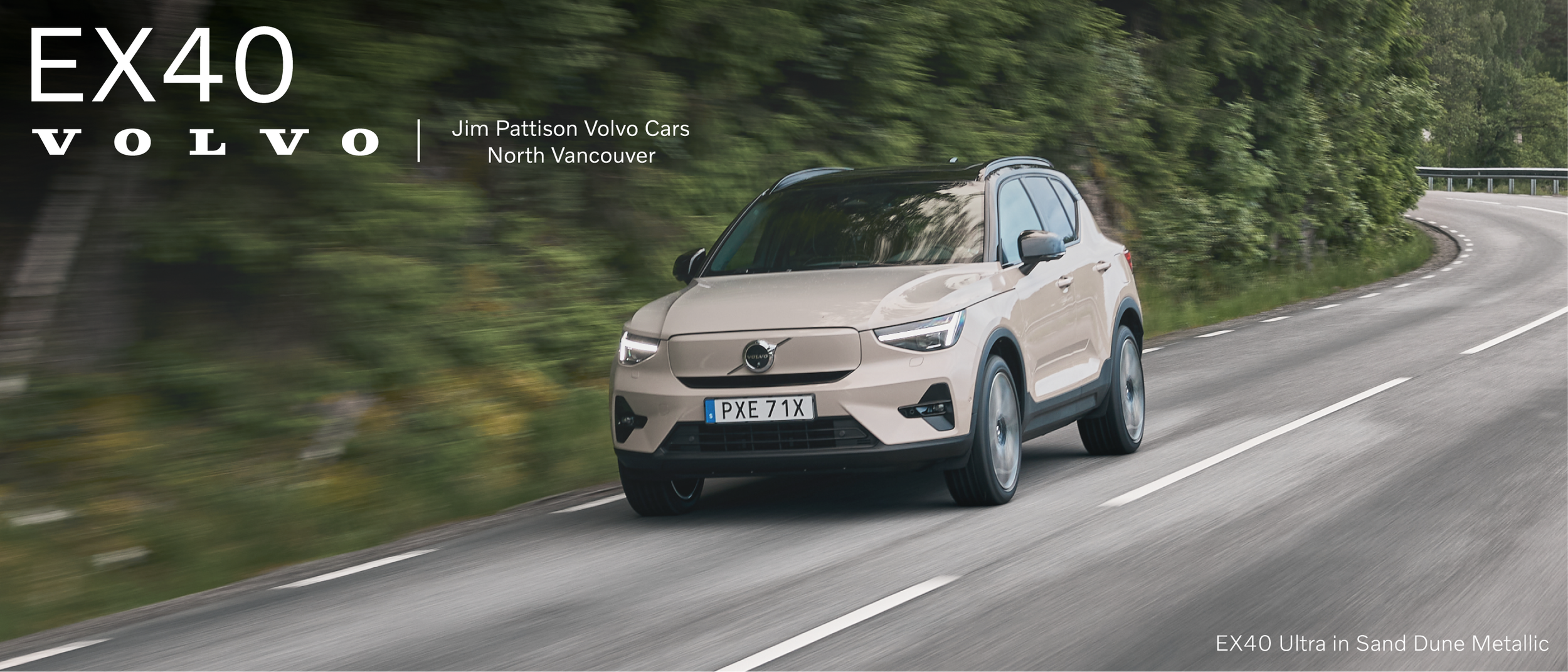 A white Volvo EX40 driving on a curved road with green trees in the background. Text overlays include 'EX40 Volvo', 'Jim Pattison Volvo Cars North Vancouver', and 'EX40 Ultra in Sand Dune Metallic'.