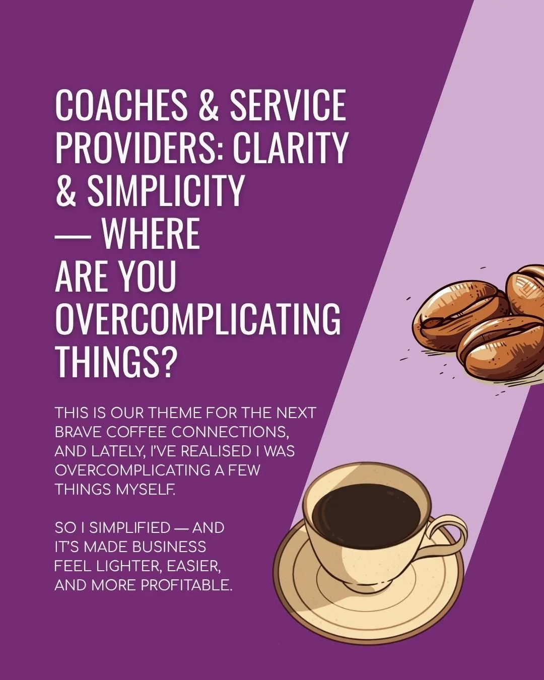 𝐂𝐨𝐚𝐜𝐡𝐞𝐬 &amp; 𝐒𝐞𝐫𝐯𝐢𝐜𝐞 𝐏𝐫𝐨𝐯𝐢𝐝𝐞𝐫𝐬: 𝐂𝐥𝐚𝐫𝐢𝐭𝐲 &amp; 𝐒𝐢𝐦𝐩𝐥𝐢𝐜𝐢𝐭𝐲 &mdash; 𝐖𝐡𝐞𝐫𝐞 𝐀𝐫𝐞 𝐘𝐨𝐮 𝐎𝐯𝐞𝐫𝐜𝐨𝐦𝐩𝐥𝐢𝐜𝐚𝐭𝐢𝐧𝐠 𝐓𝐡𝐢𝐧𝐠𝐬?

This month&rsquo;s 𝐁𝐫𝐚𝐯𝐞 𝐂𝐨𝐟𝐟𝐞𝐞 𝐂𝐨𝐧𝐧𝐞𝐜𝐭𝐢𝐨𝐧𝐬  them