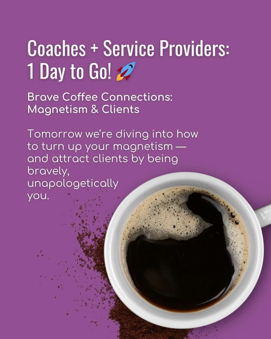 𝐂𝐨𝐚𝐜𝐡𝐞𝐬 + 𝐒𝐞𝐫𝐯𝐢𝐜𝐞 𝐏𝐫𝐨𝐯𝐢𝐝𝐞𝐫𝐬: 𝟏 𝐃𝐚𝐲 𝐭𝐨 𝐆𝐨! 🚀

Tomorrow&rsquo;s the day &mdash; 𝐁𝐫𝐚𝐯𝐞 𝐂𝐨𝐟𝐟𝐞𝐞 𝐂𝐨𝐧𝐧𝐞𝐜𝐭𝐢𝐨𝐧𝐬 is back!

This month&rsquo;s theme: 💫 *Magnetism &amp; Clients*

You&rsquo;ll discover how t