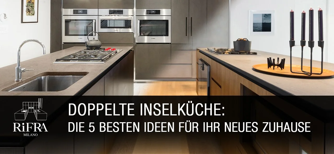 Doppelte Inselküche: Die 5 besten Ideen für Ihr neues Zuhause
