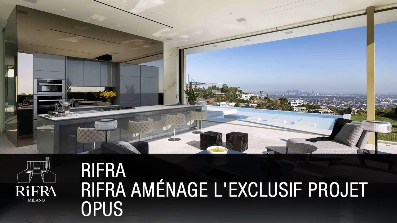 RiFRA Aménage l'Exclusif Projet OPUS : Une Expression d'Excellence et de Design Italien