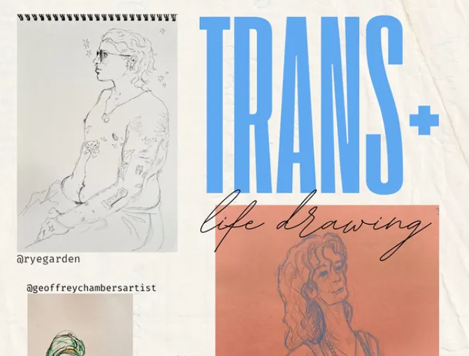 TRANS CLUB: Trans+ Life Drawing session!