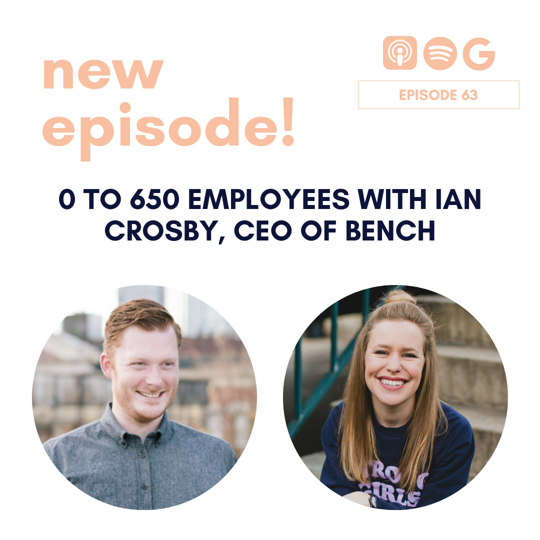 0 to 650 Employees with Ian Crosby, CEO of Bench