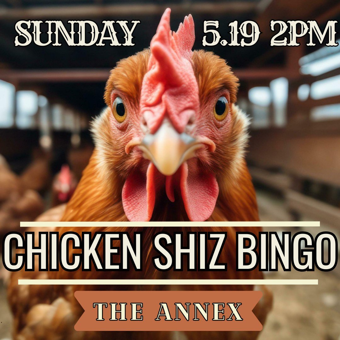 Join us for #TODAY for Chicken Shiz Bingo at The Annex! 🐔Bring your cash and your luck! The rules are easy, if your square is blessed with the shiz, then YOU win! 🏆 Square tickets are first come, first served, and given out in random order. 
🐥Farm