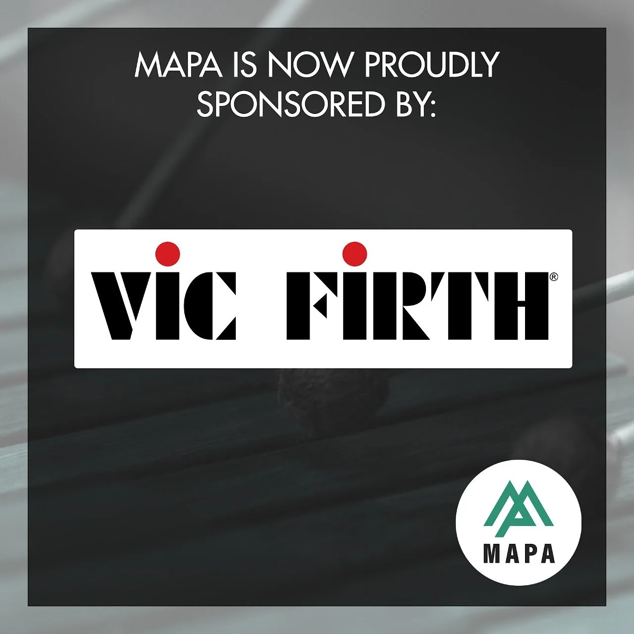 MAPA is now proudly sponsored by Vic Firth