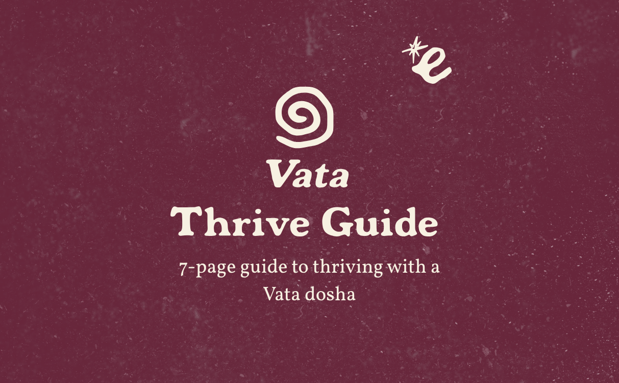 Vata Dosha Thrive Guide