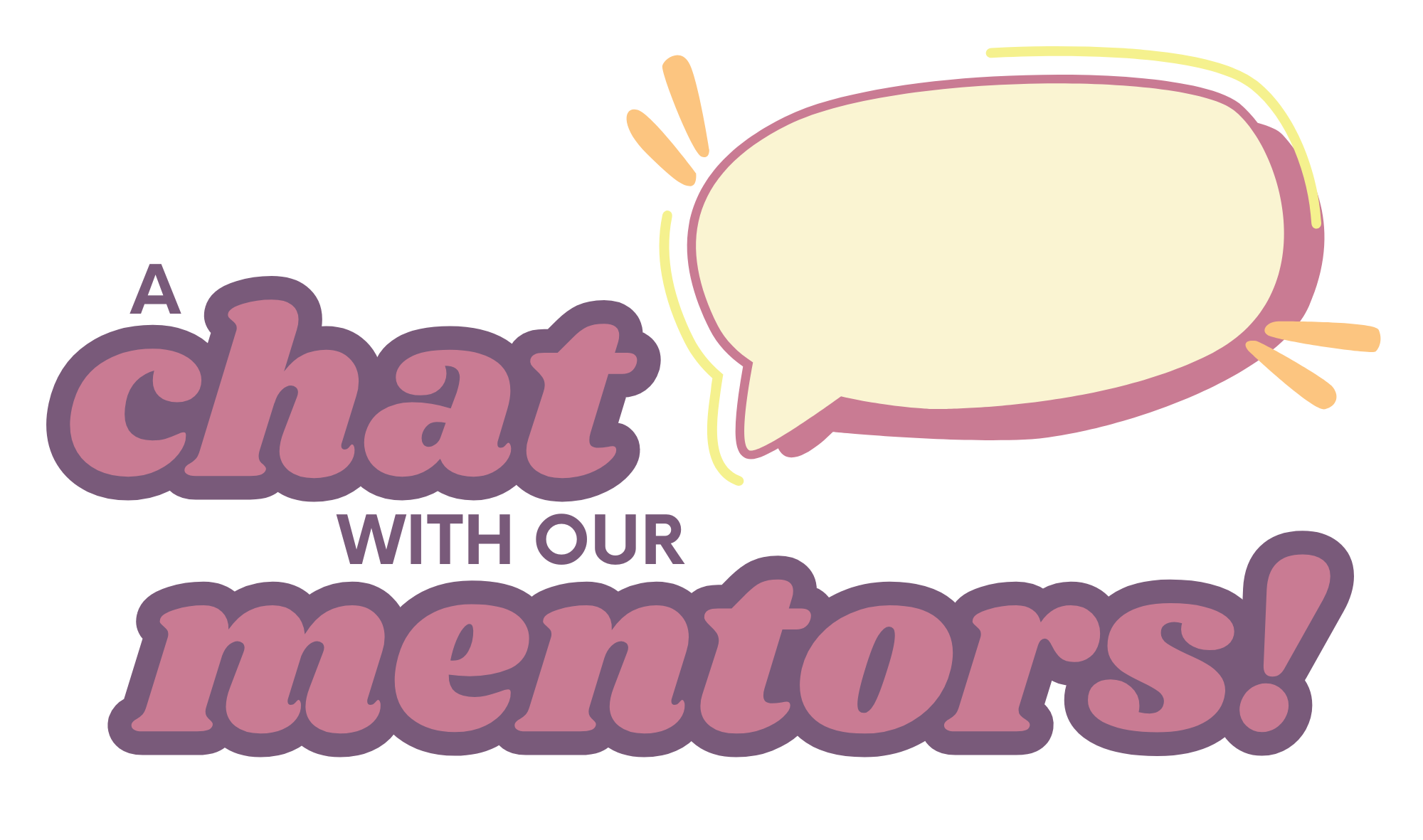 A Chat with our Mentors!