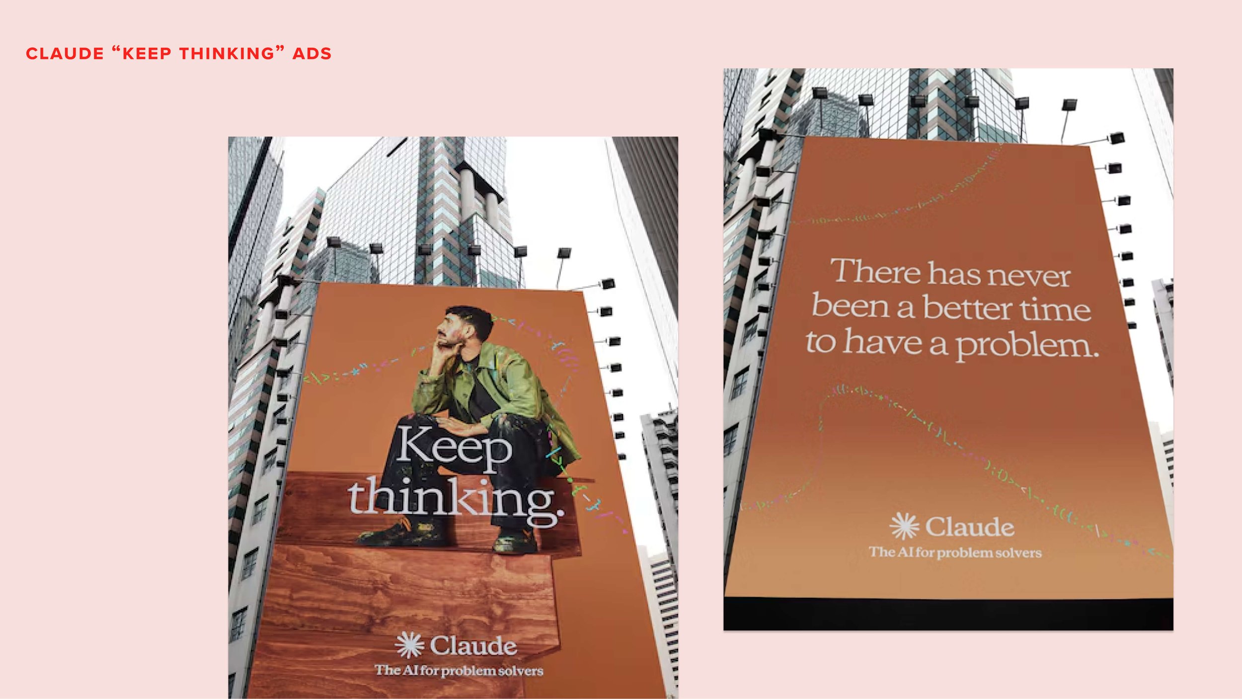 Claude/Anthropic campaign, named “Keep Thinking". The ads tried to shed light on a world that is increasingly AI-compliant.