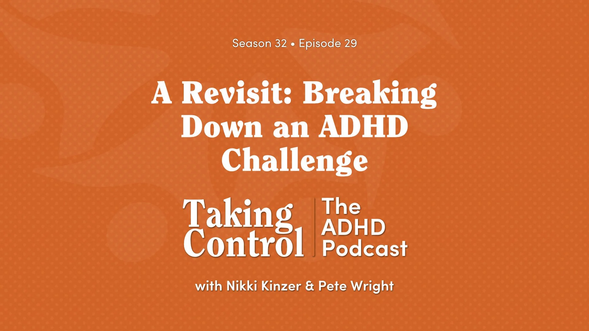 A Revisit: Breaking Down an ADHD Challenge