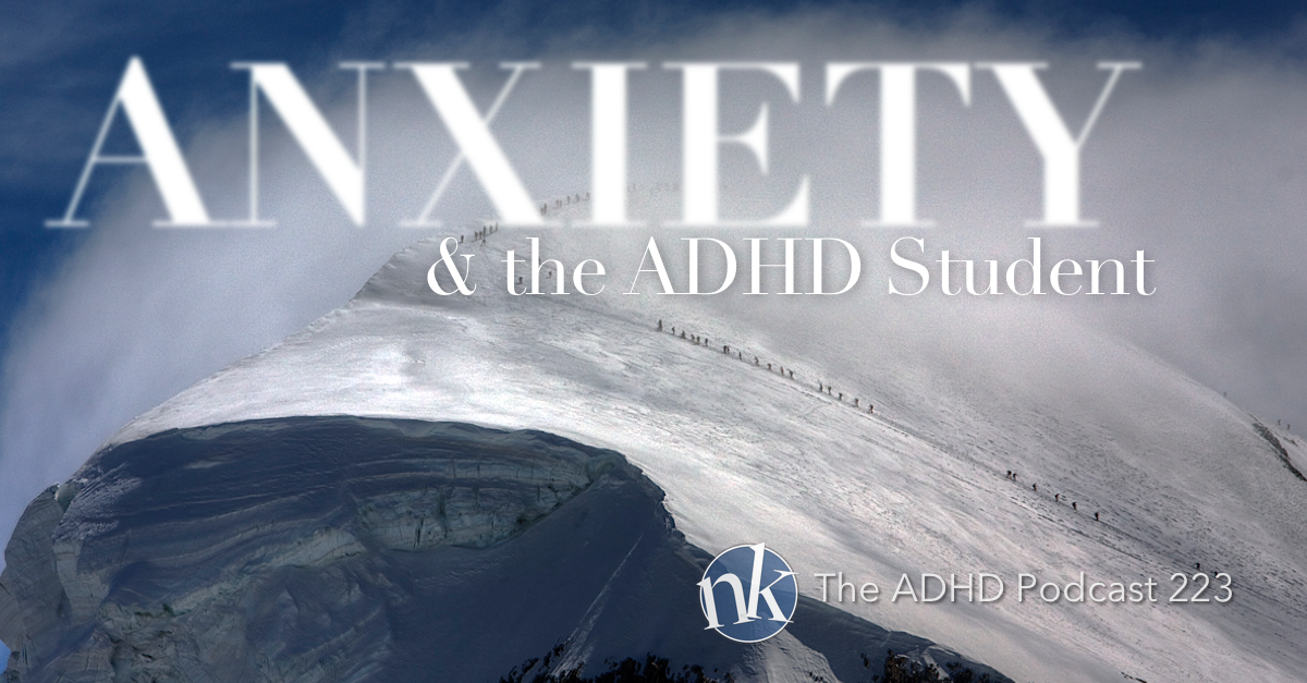 223: Anxiety and the ADHD Student