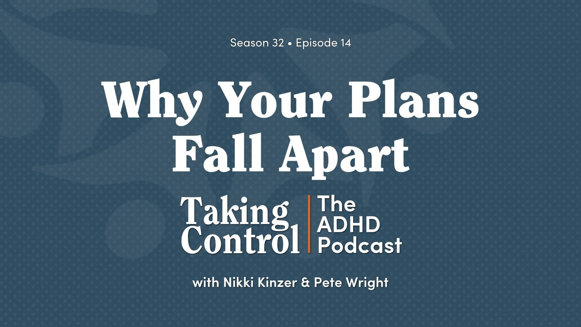 Why Your Plans Fall Apart