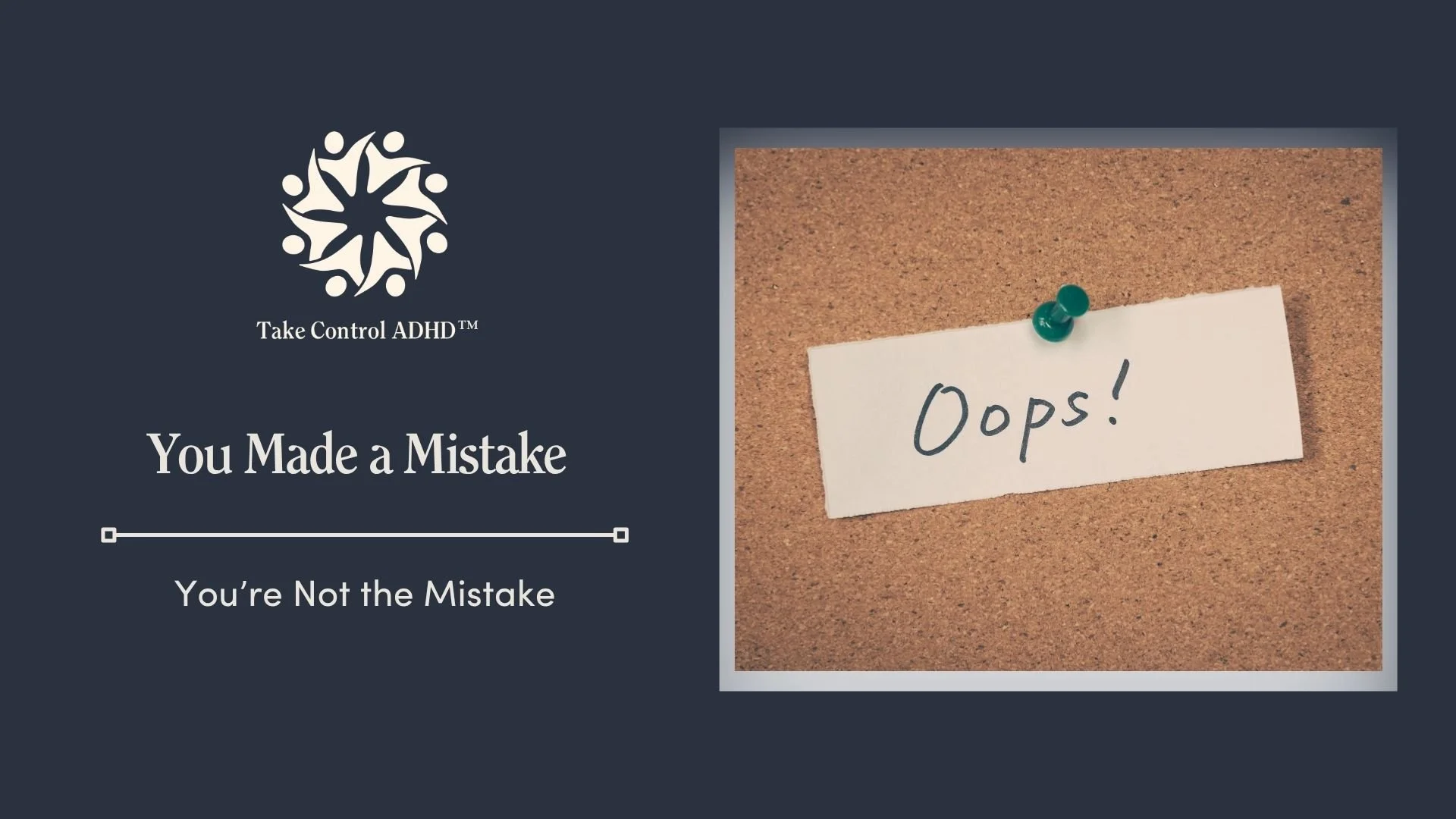 You’re Not The Mistake. You Made One.