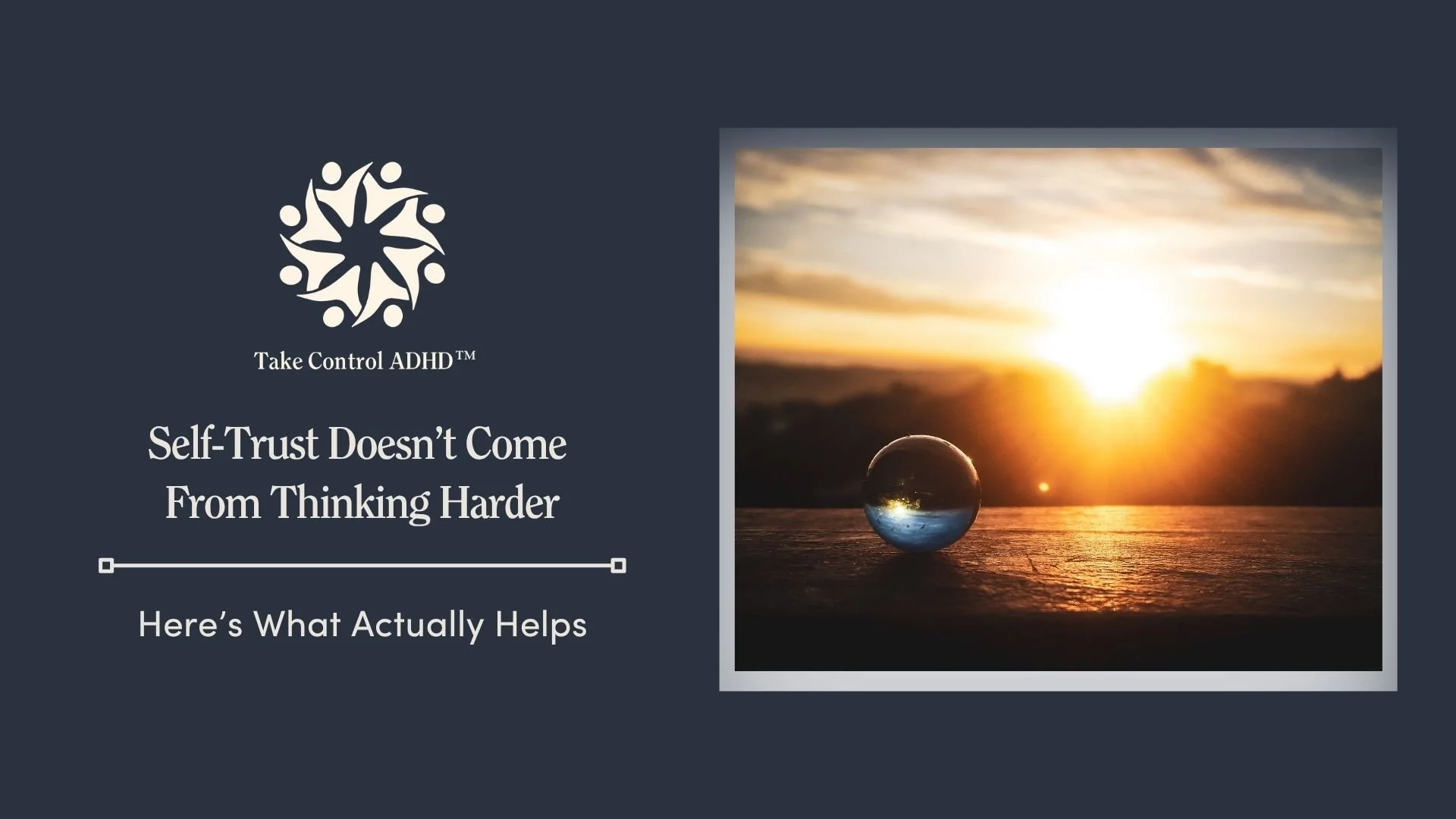 Self-Trust Doesn’t Come From Thinking Harder