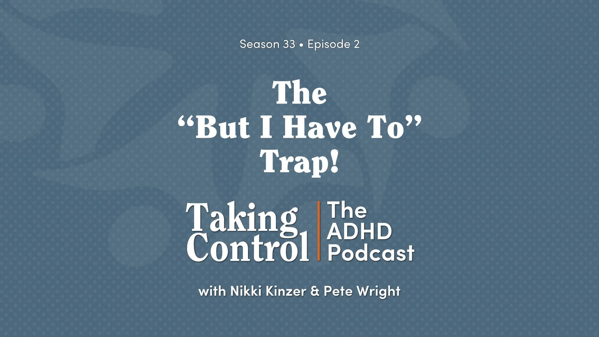 The “But I Have To…” Trap