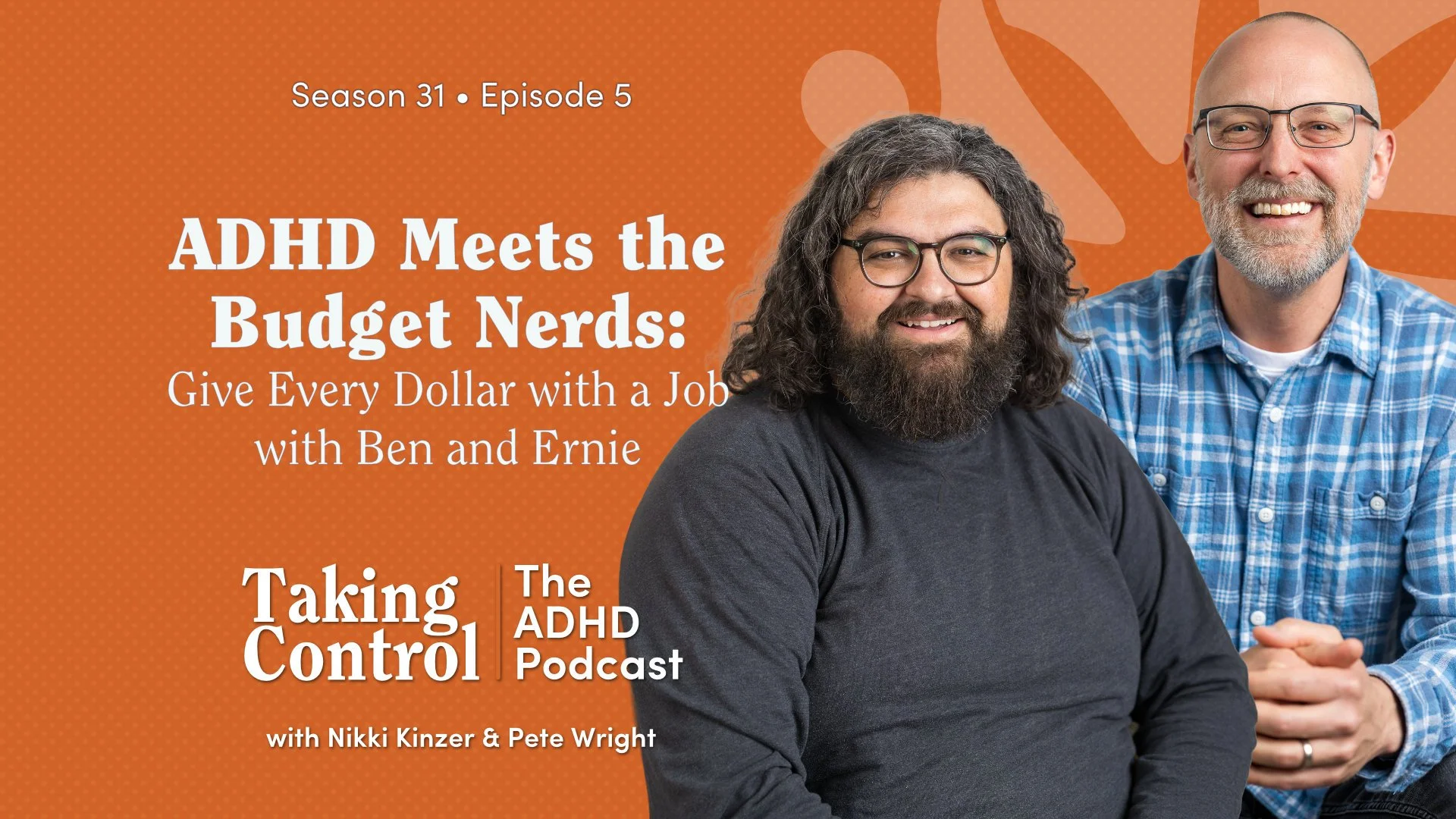 ADHD Meets the Budget Nerds: Give Every Dollar with a Job with Ben and Ernie