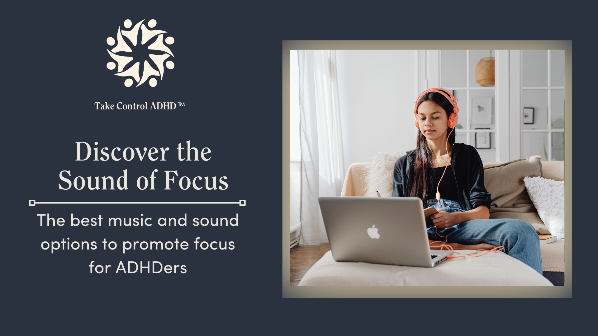 Discover the Sound of Focus