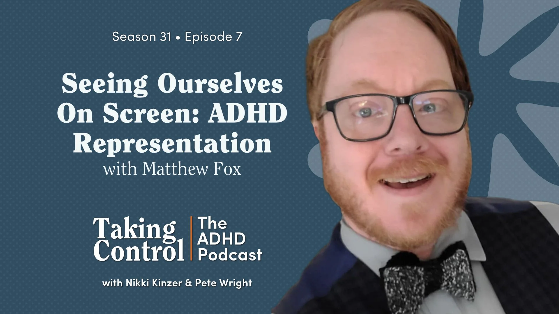 Seeing Ourselves On Screen: ADHD Representation with Matthew Fox