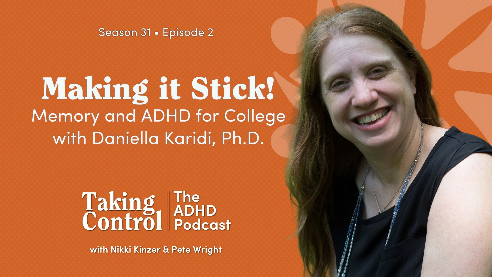 Making it Stick! Memory and ADHD for College with Daniella Karidi, Ph.D.