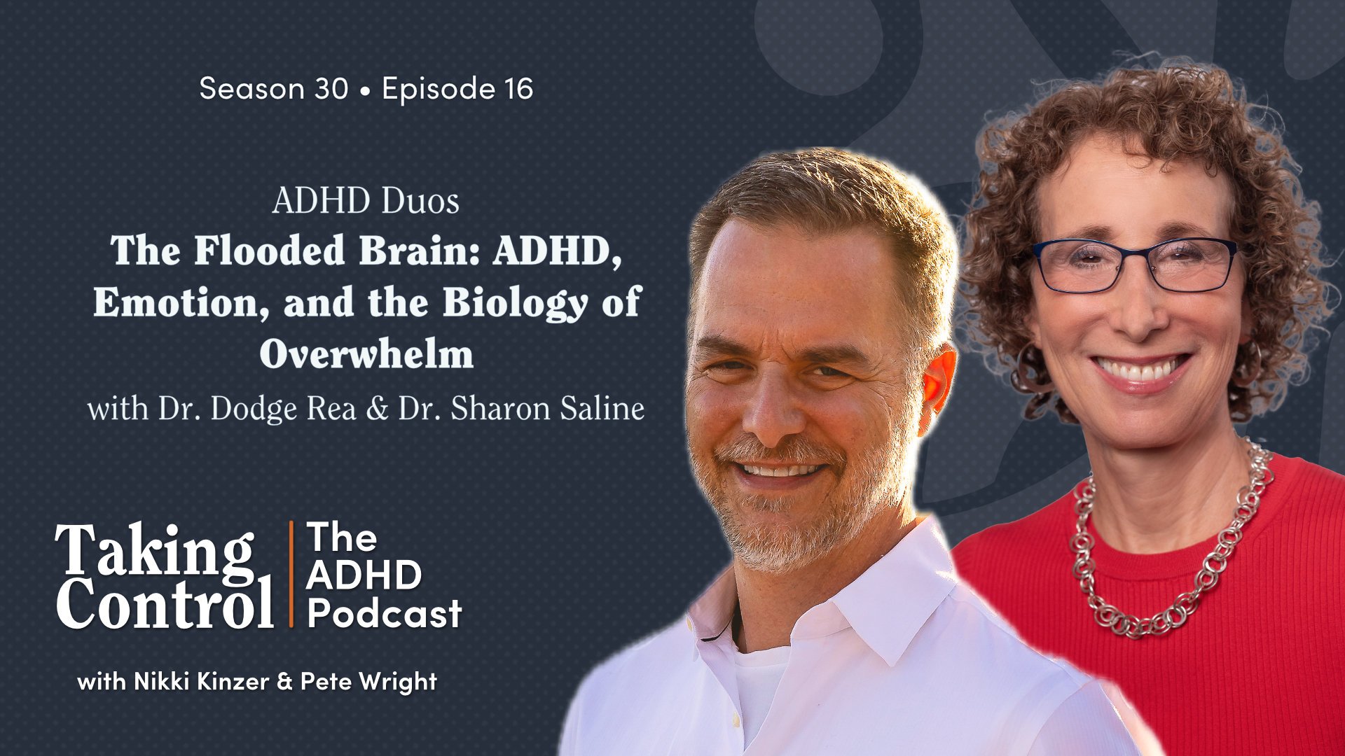 ADHD Duos • The Flooded Brain: ADHD, Emotion, and the Biology of Overwhelm with Dr. Dodge Rea & Dr. Sharon Saline