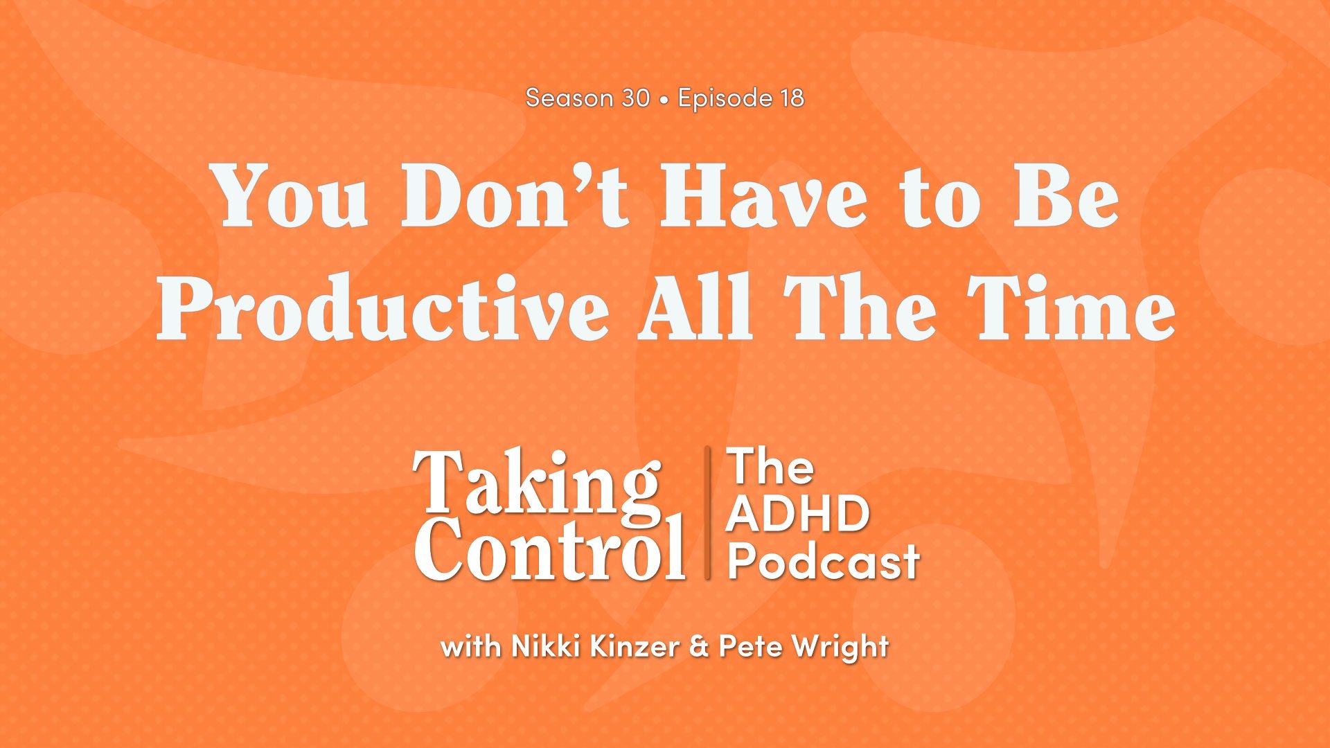 You Don’t Have to Be Productive All The Time