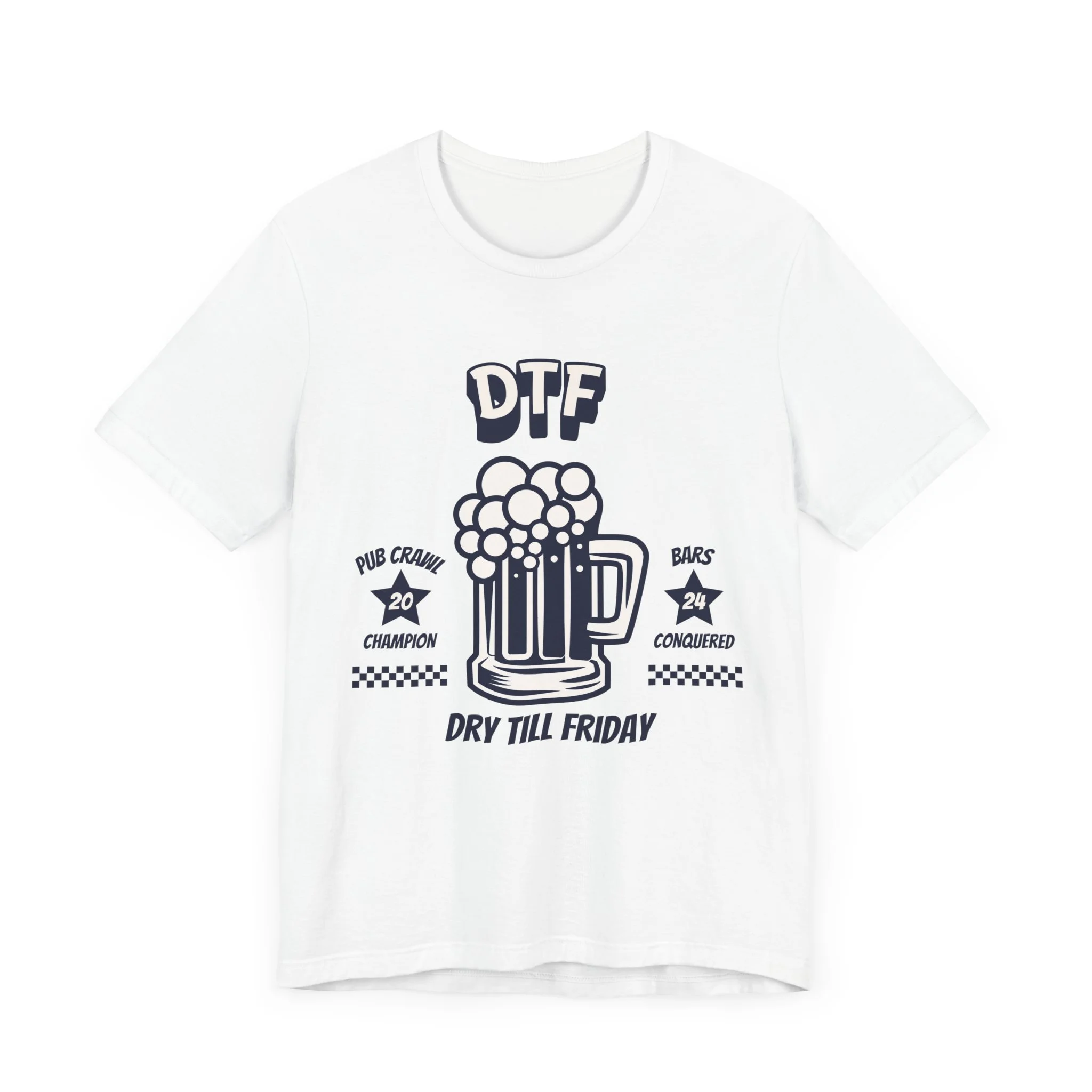 DTF Dry Till Friday Beer Lover Tee - Unisex Jersey Short Sleeve T-Shirt