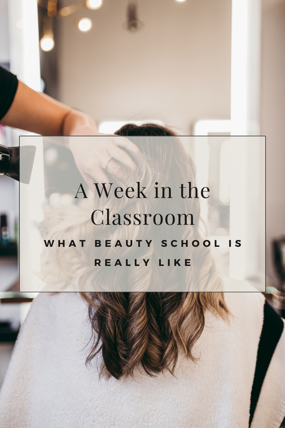 What Beauty School Is Really Like: A Week in the Classroom
