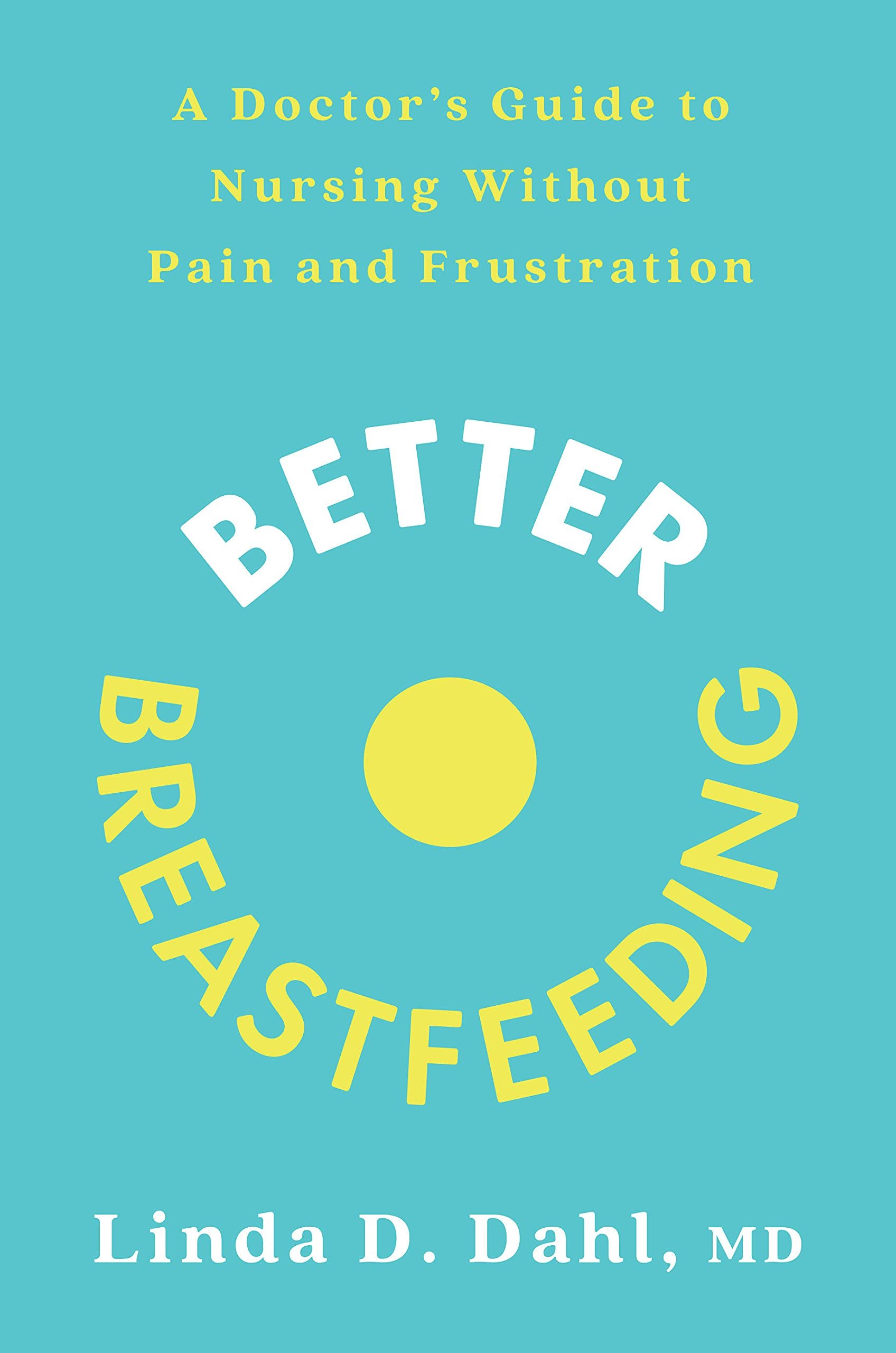 The ultimate modern-day breastfeeding guide, with empowering, medically sound advice and solutions for the trickiest issues--from a pioneering ENT doctor and breastfeeding expert.