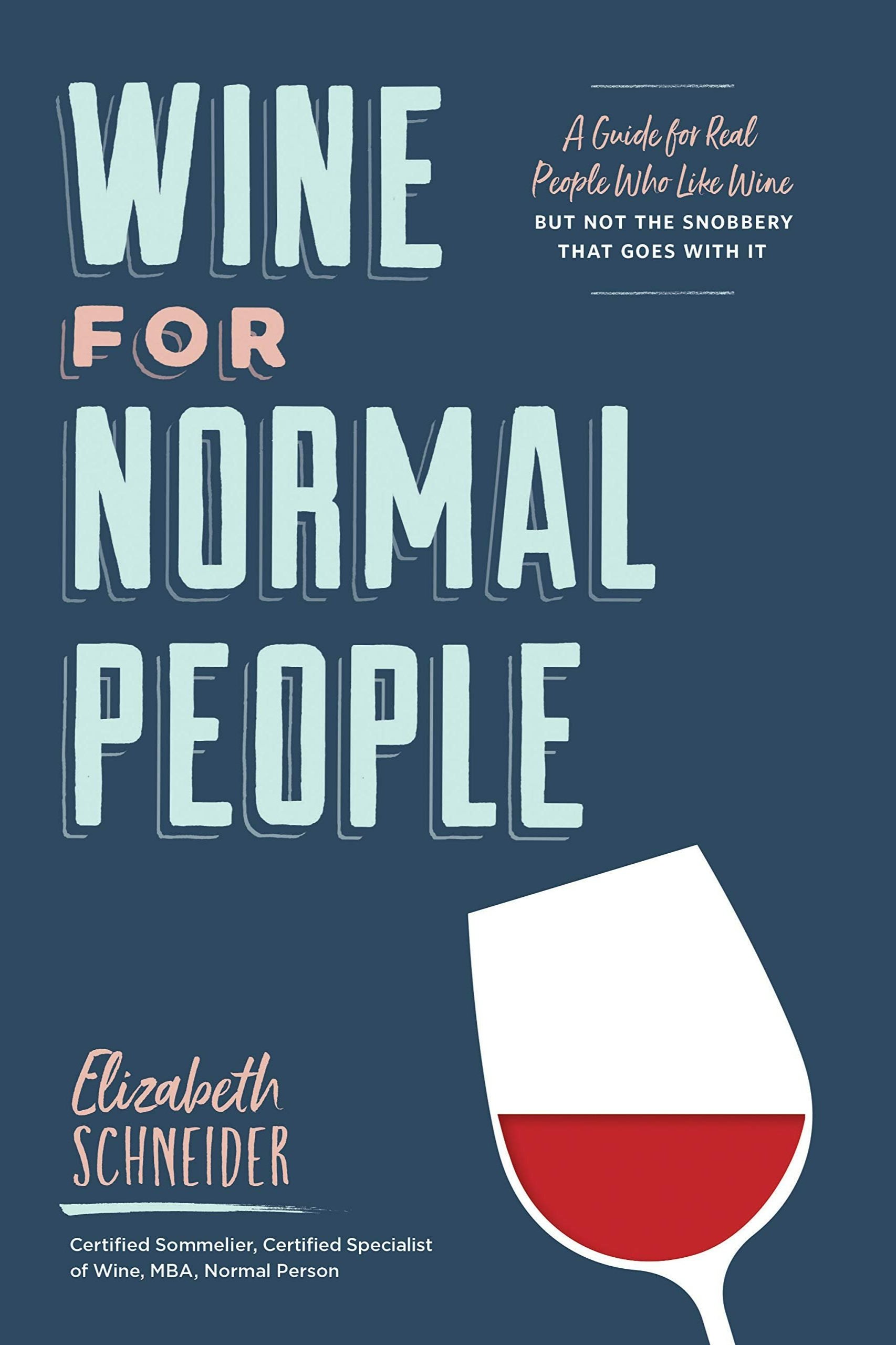 An unpretentious guide to everything you ever wanted to know about wine by the creator and host of the award-winning podcast Wine for Normal People.