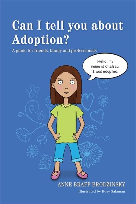 Chelsea, a young girl who was adopted, invites readers to learn about adoption from her perspective.