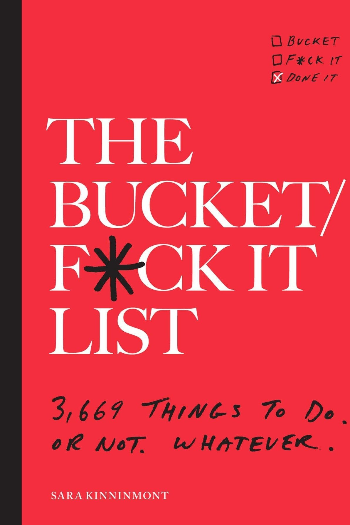 Check off bucket, f*ck it, or done it for each of the 3,669 items.