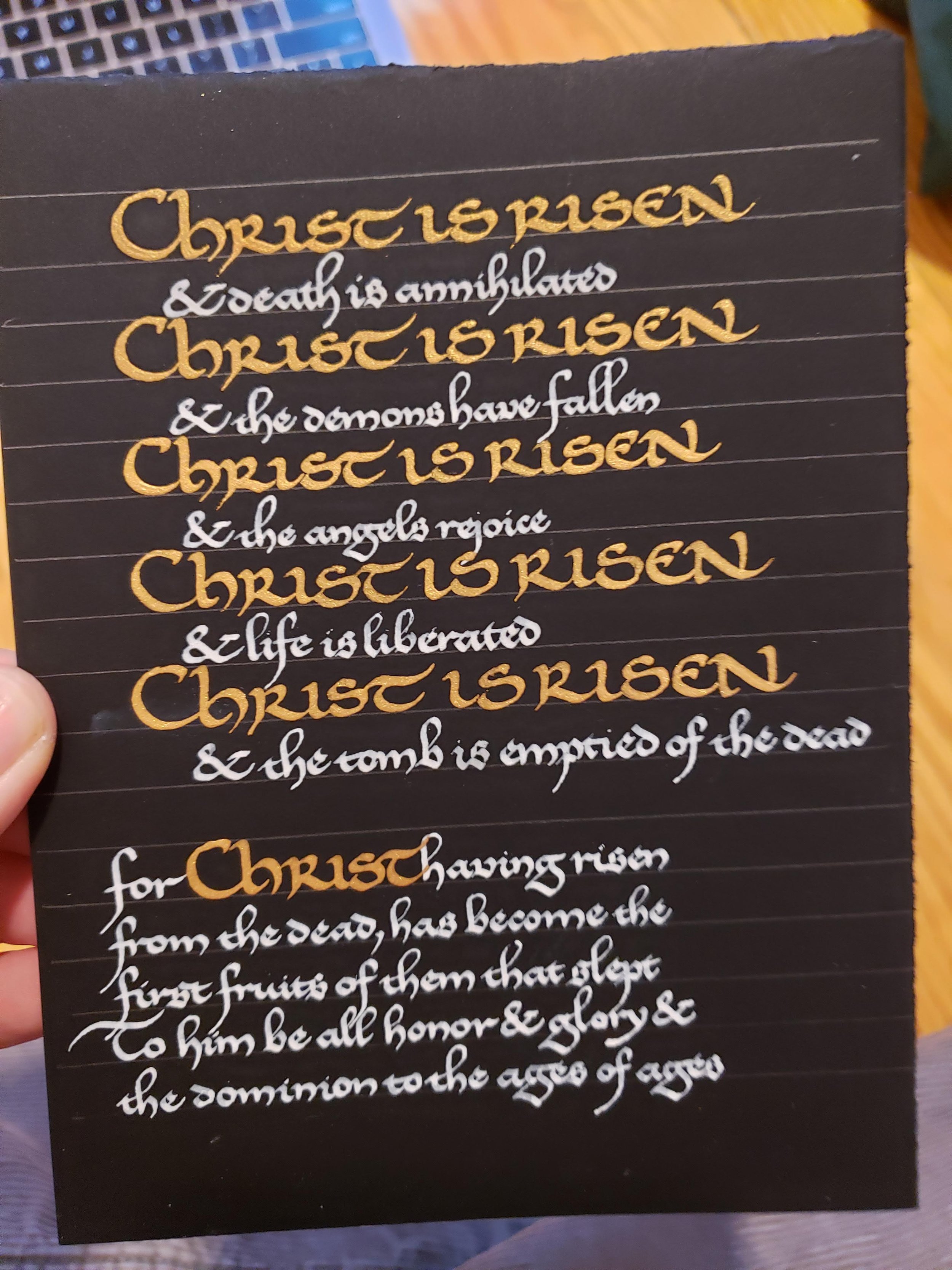 The basic text of my Easter card that year: a short passage from St. John Chrysostom's Paschal homily. Well... it seems short until you have to write 117 of them, anyway!