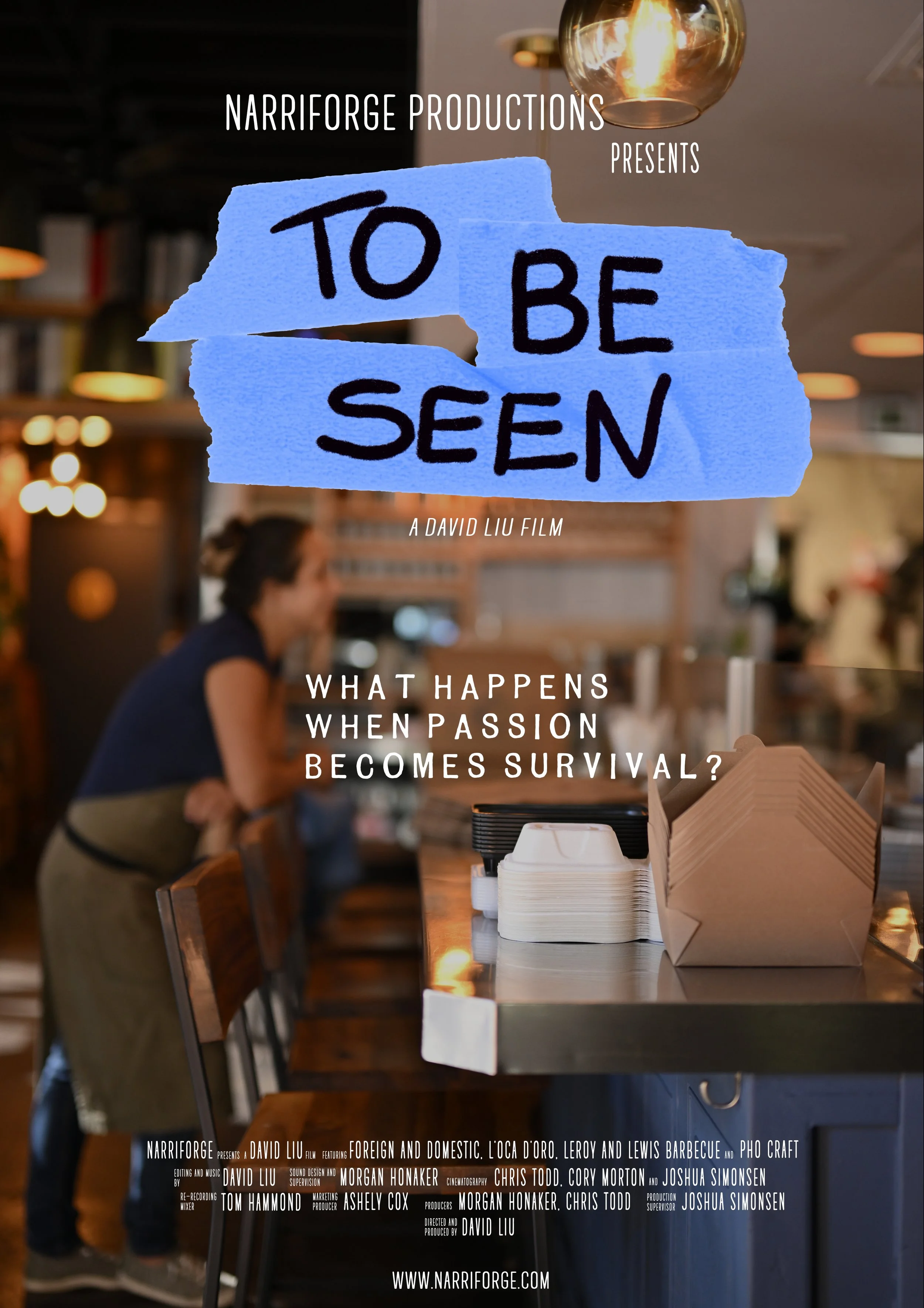 To Be Seen
The story of four Austin restaurants and their multi-year journey to survive 2020’s worldwide changes comes to the big screen.  

Featuring the stories of: L’Oca D’oro, LeRoy and Lewis Barbecue, Foreign and Domestic, and Pho Craft.

David 