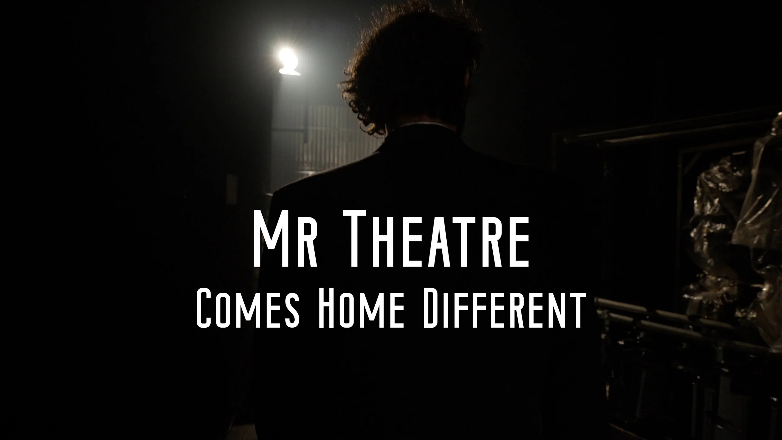 Mr Theatre Comes Home Different